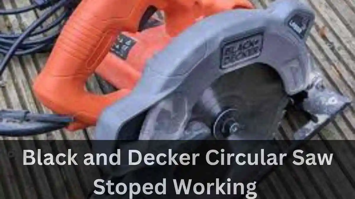 https://toolyaa.com/uploads/black-and-decker-circular-saw-not-working-2-.webp