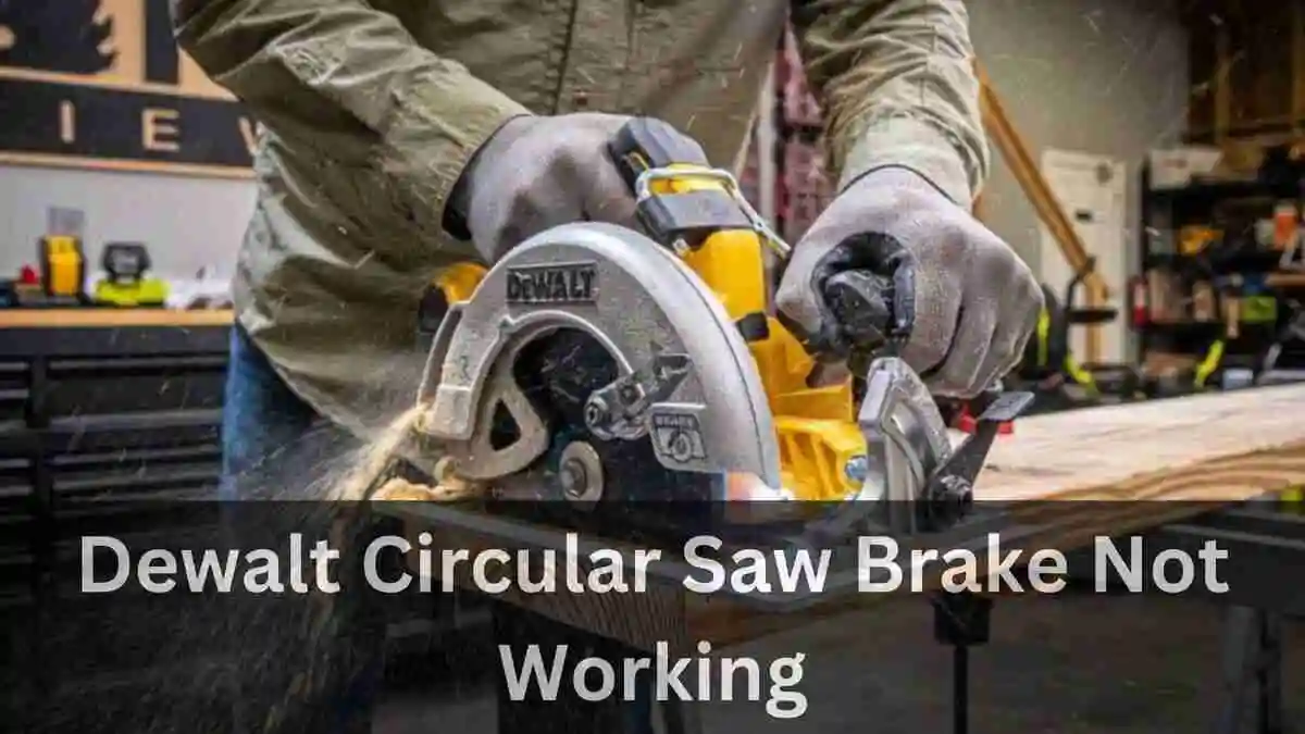 dewalt-circular-saw-brake-not-working